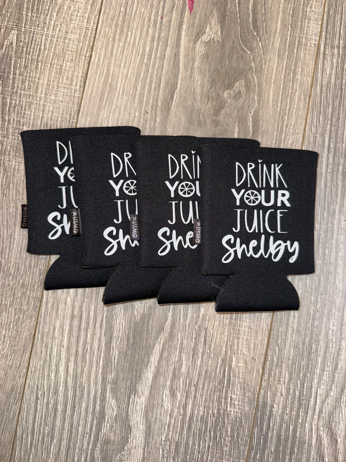 Drink Your Juice Shelby Koozie